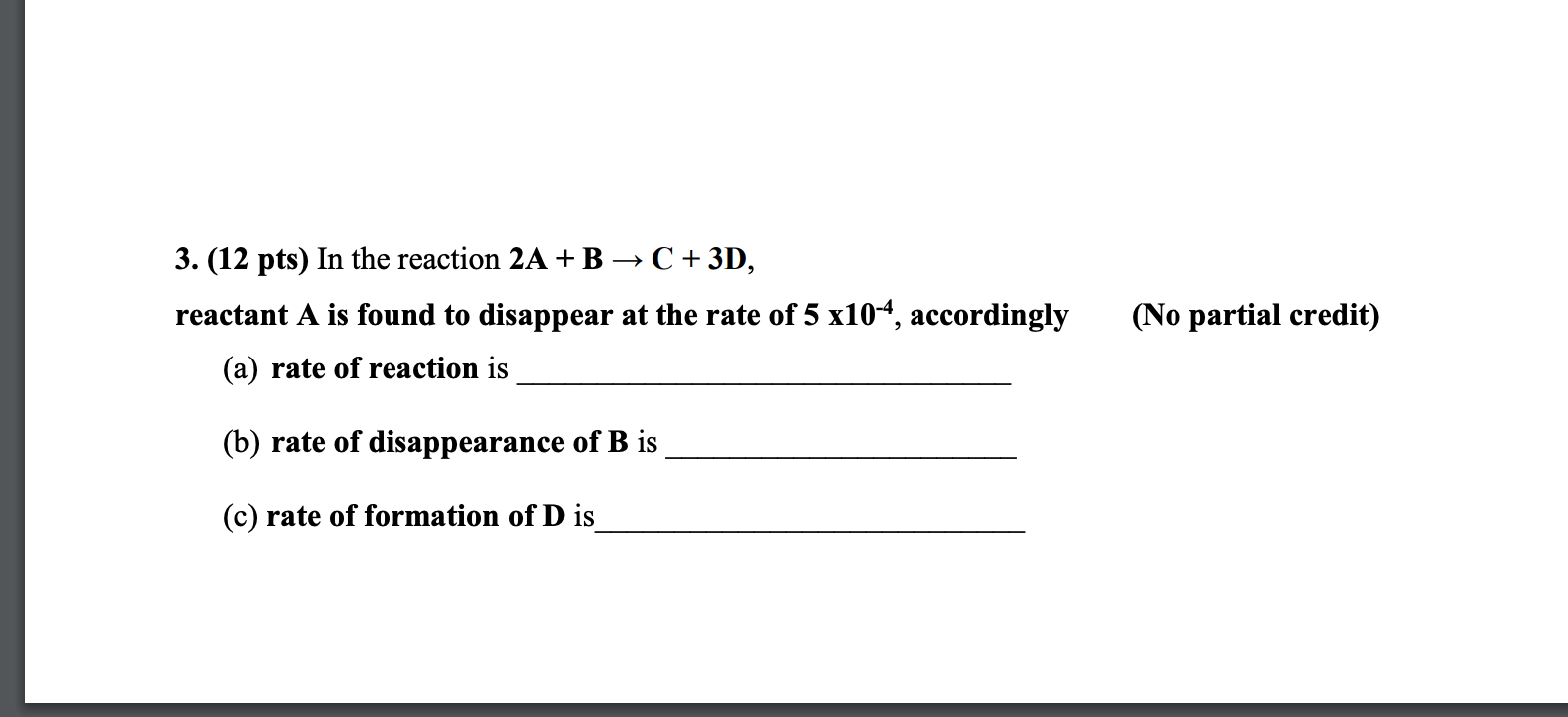  3. (12 pts) In the reaction 2A + B + C