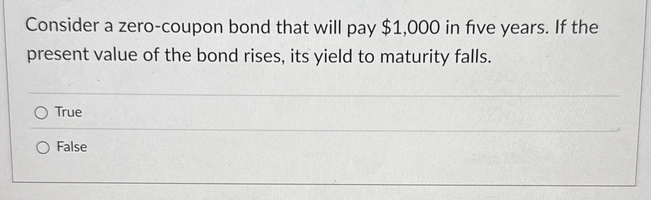  Consider a zero-coupon bond that will pay $1,000 in five years.