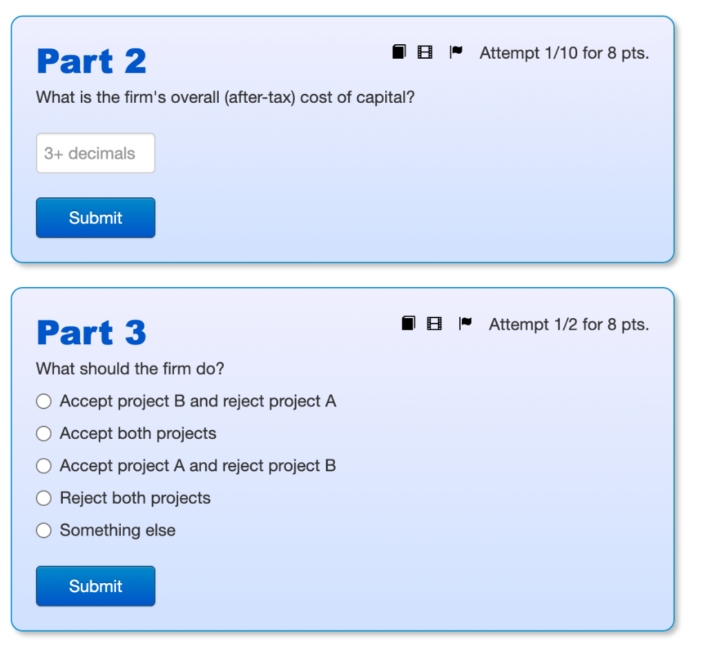 following information: Project B 7% Expected return (IRR) Project A 12% Same