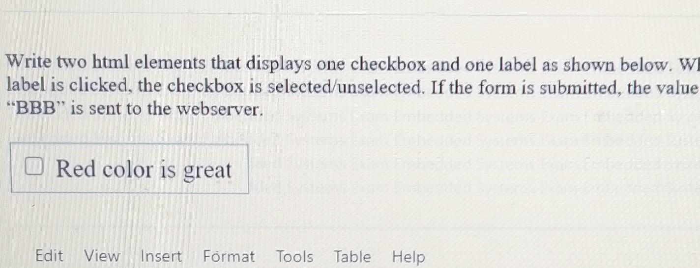 Write two html elements that displays one checkbox and one label