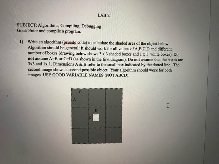  LAB 2 SUBJECT: Algorithms, Compiling, Debugging Goal: Enter and compile a