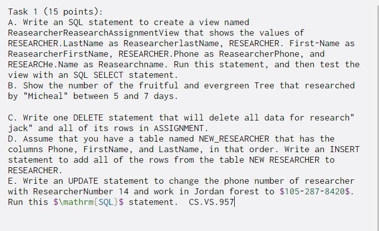  Task 1 (15 points): A. Write an SQL statement to create