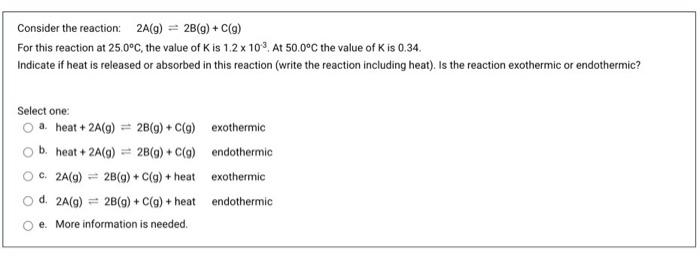 2A(9) = 2B(9) + C(9) For this reaction at 25.0C, the value