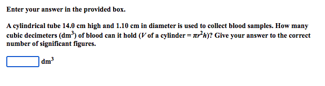  Enter your answer in the provided box. A cylindrical tube 14.0