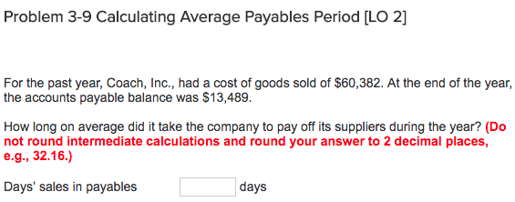  Problem 3-9 Calculating Average Payables Period [LO 2] f unoar eoa,as