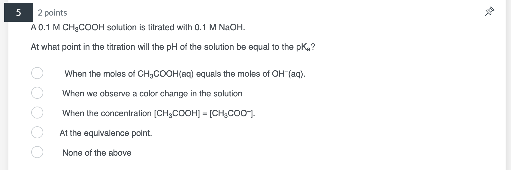  do not show work, answer only please 2 points A 0.1MCH3COOH