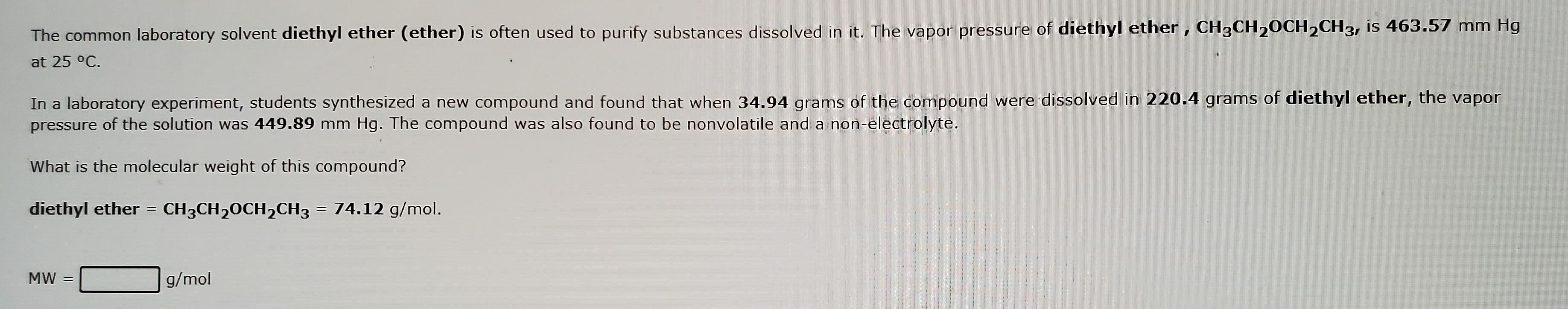 The common laboratory solvent diethyl ether (ether) is often used to