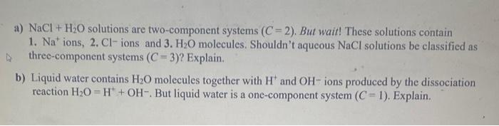  a) NaCl + H2O solutions are two-component systems (C = 2).