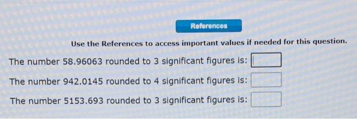  References Use the References to access important values if needed for