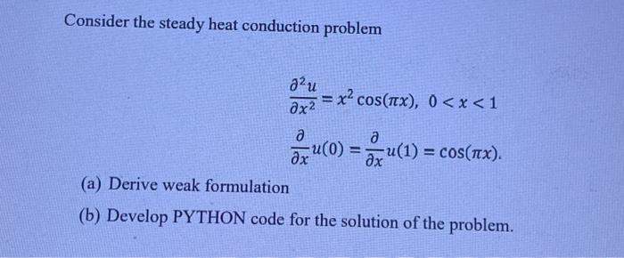  Consider the steady heat conduction problem 2 u x x =
