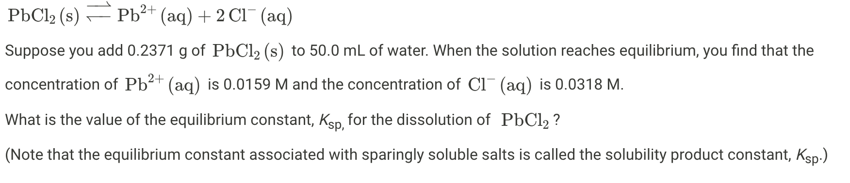  This is a 2 part question Part A. Part B. PbCl2(s)Pb2+(aq)+2Cl(aq)