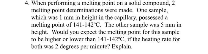  4. When performing a melting point on a solid compound, 2