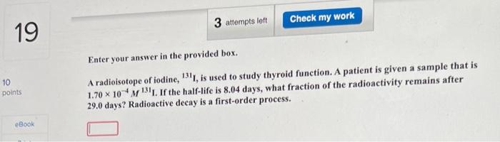  3 attempts left Check my work 19 10 points Enter your