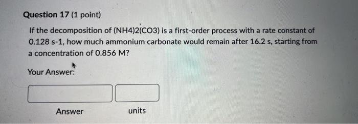 please answer will rate if correct!!! Question 17 (1 point) If the