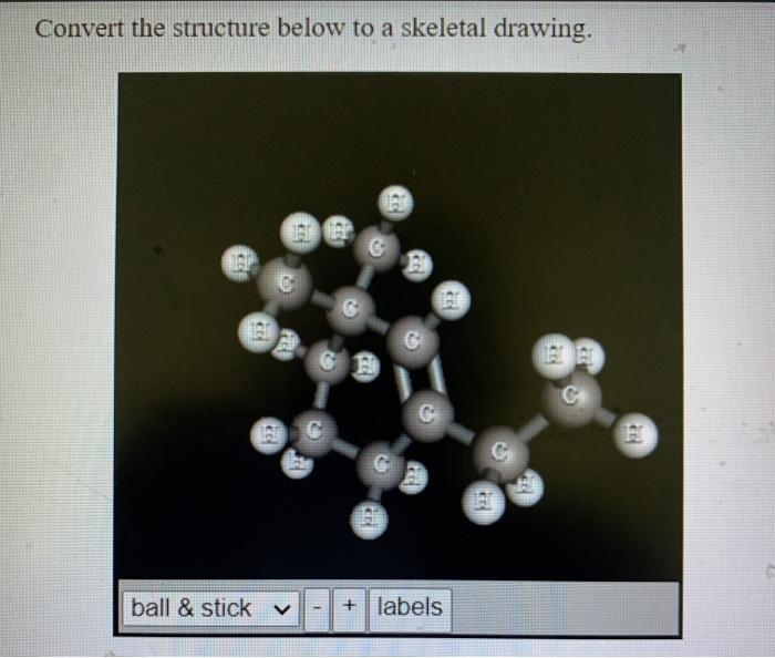  Convert the structure below to a skeletal drawing. 22 6 GE