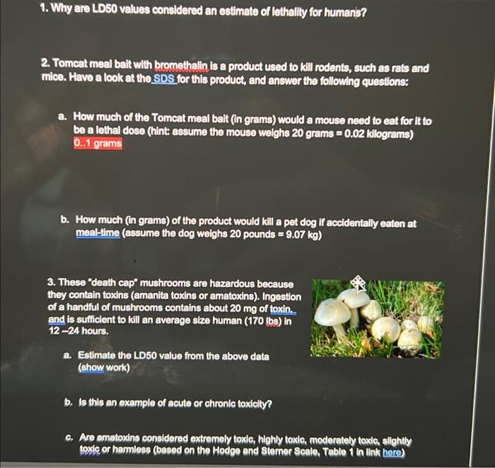please solve all problems 1. Why are LD50 values considered an estimate