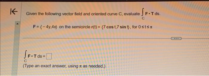  Given the following vector field and oriented curve C, evaluate CFT