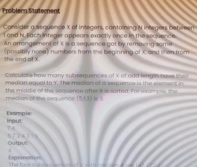  Problem Statement Consider a sequence x of integers, containing N integers
