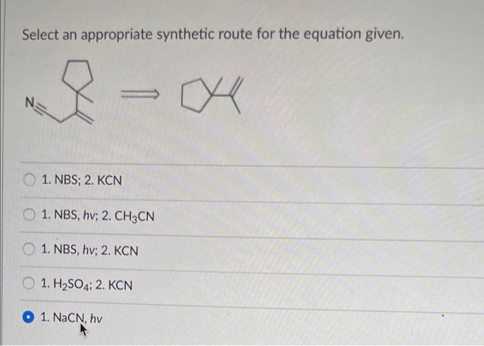  Select an appropriate synthetic route for the equation given. O 1.