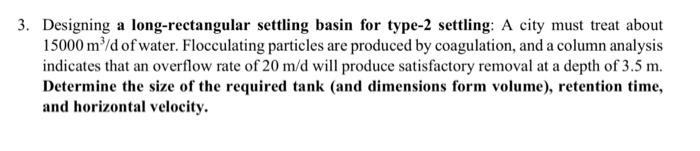  3. Designing a long-rectangular settling basin for type-2 settling: A city