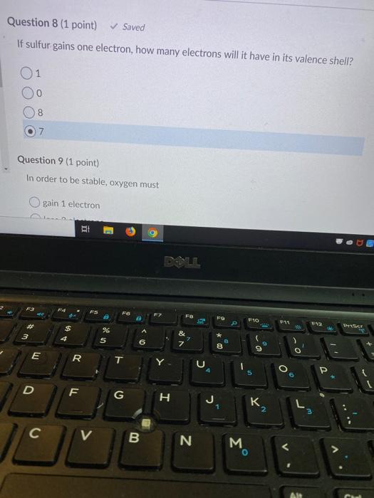  Question 8 (1 point) Saved If sulfur gains one electron, how