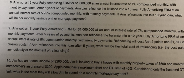  8, Ann got a 15 year Fully Amortizing FRM for $1,000,000