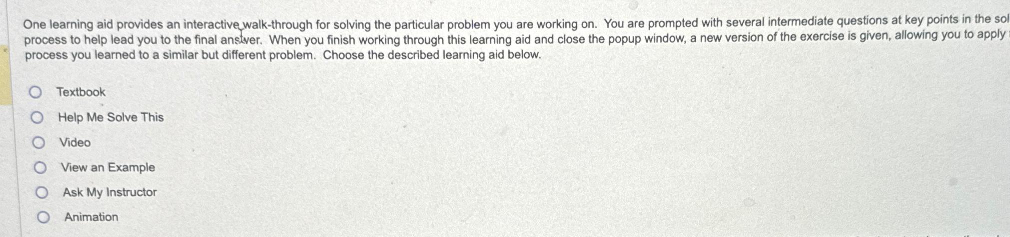  One learning aid provides an interactive walk-through for solving the particular