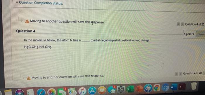  Question Completion Status: A Moving to another question will save this