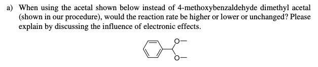 a) When using the acetal shown below instead of 4-methoxybenzaldehyde dimethyl