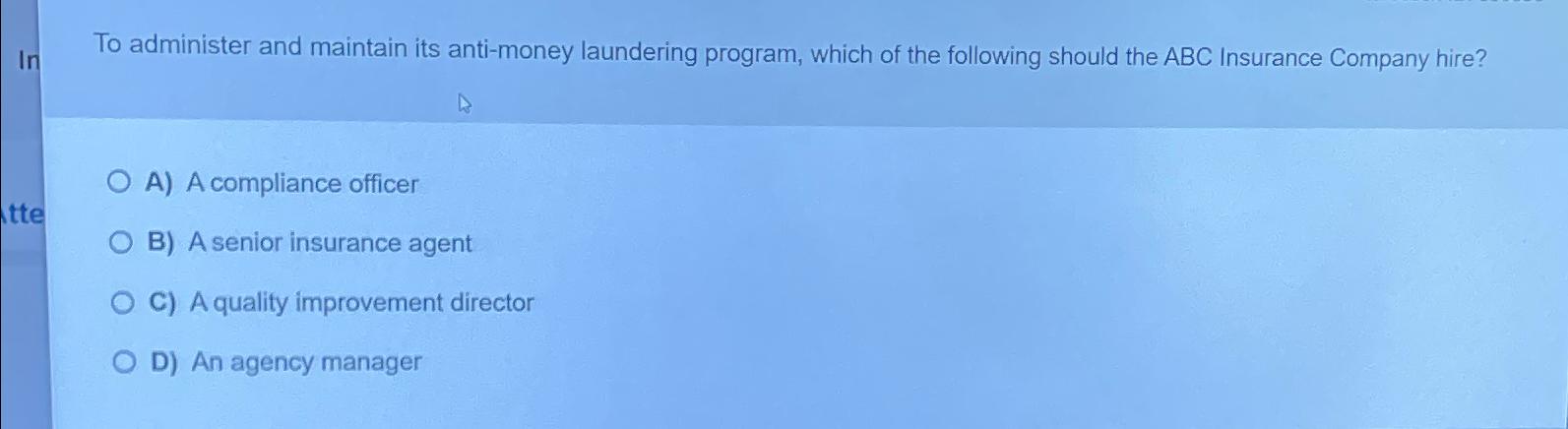  To administer and maintain its anti-money laundering program, which of the
