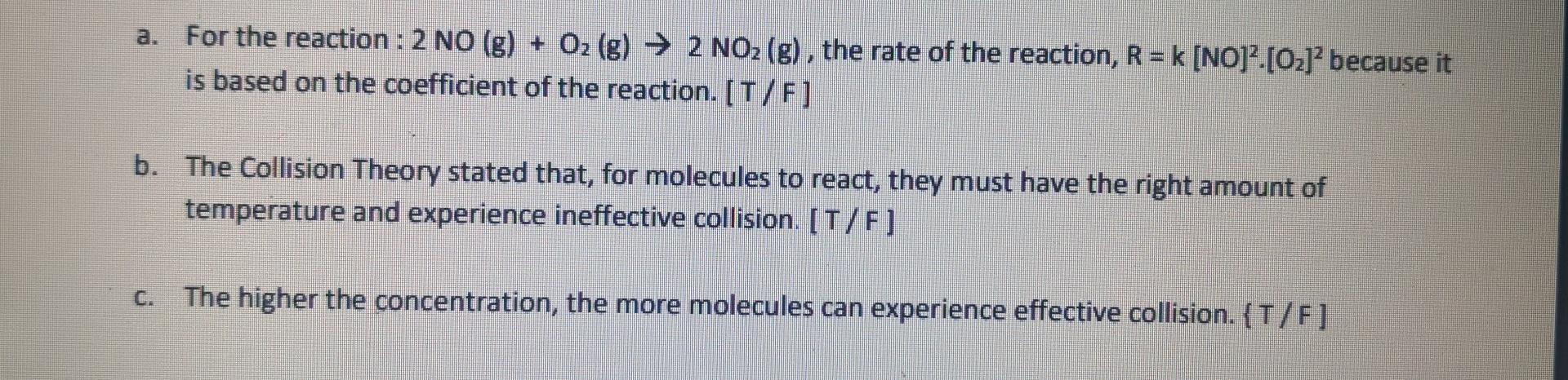  For the reaction : 2 NO (g) + O2 (g) 2