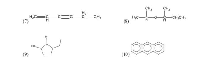 Name the following compounds ( IUPAC rules ) Complete the following