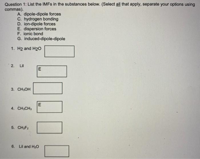 Question 1: List the IMFs in the substances below. (Select all