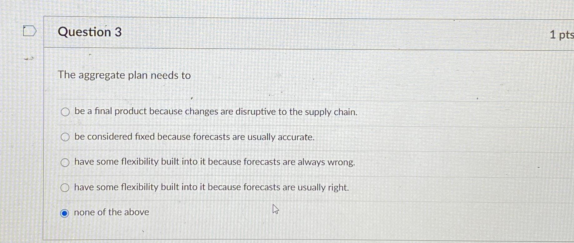  Question 3 The aggregate plan needs to be a final product