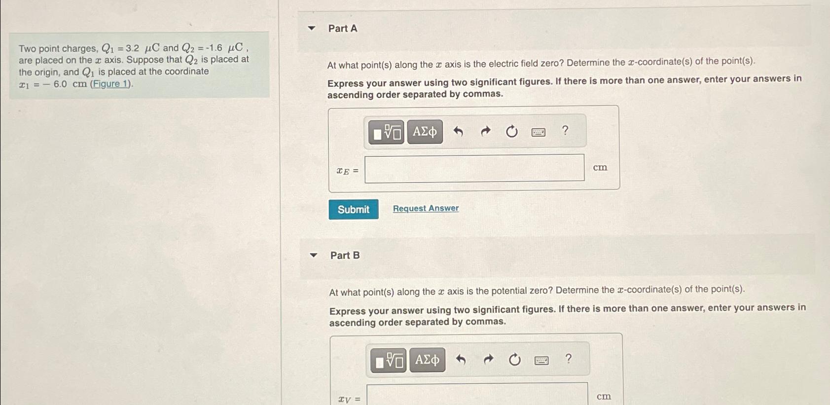  Part A Two point charges, Q1=3.2C and Q2=-1.6C, are placed on