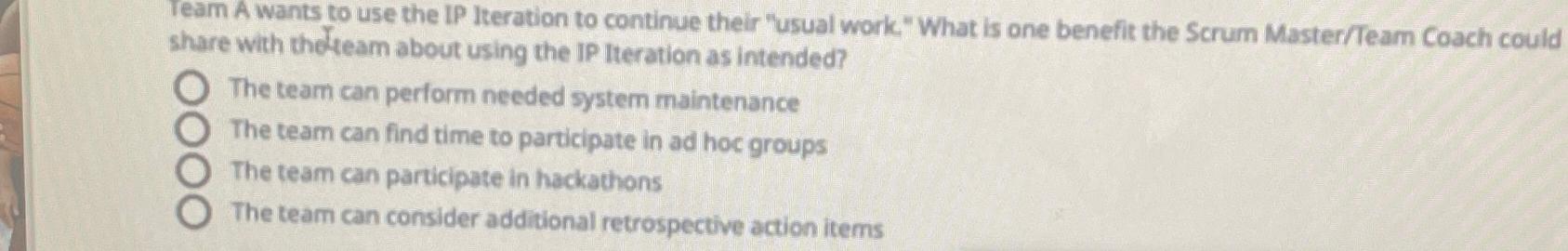  Team A wants to use the IP Iteration to continue their