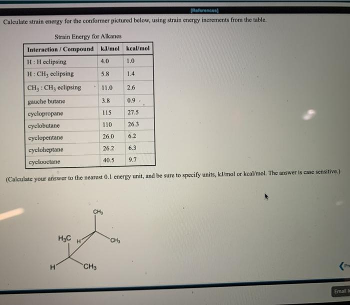  [References Calculate strain energy for the conformer pictured below, using strain