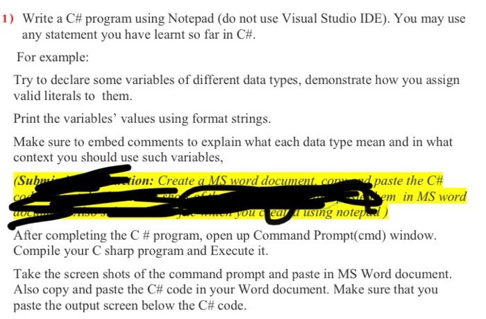  1) Write a C# program using Notepad (do not use Visual