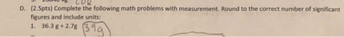 #1 D. (2.5pts) Complete the following math problems with measurement. Round