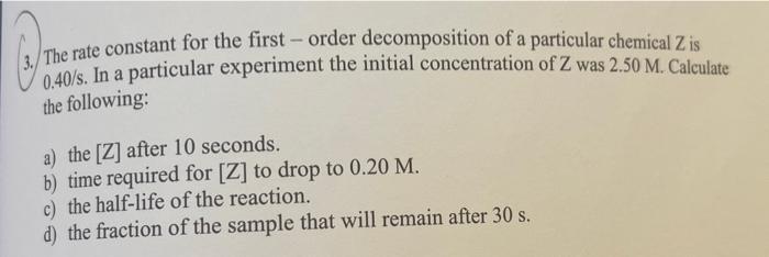 3. The rate constant for the first - order decomposition of