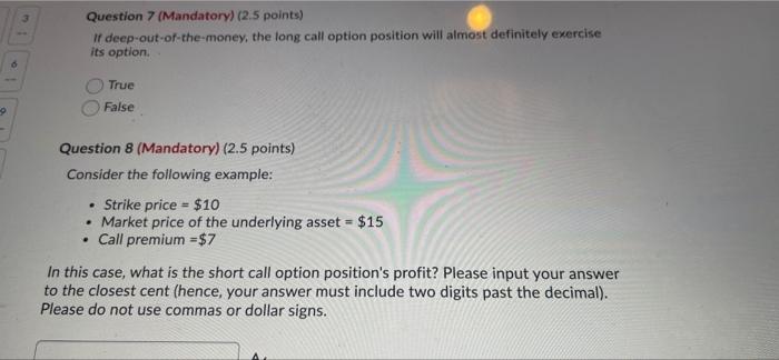 please answer the 2 questions below: Question 7 (Mandatory) (2.5 points) If