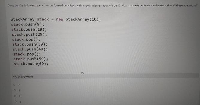  Consider the following operations performed on a Stack with array impiementation