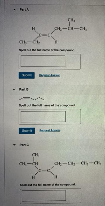  Part A CH: H CH2-CH-CH3 CEC CH3 -CH H Spell out