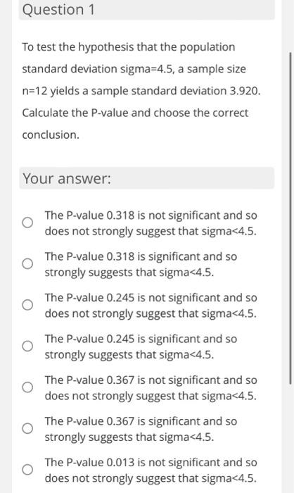 i need answer please. Question 1 To test the hypothesis that the