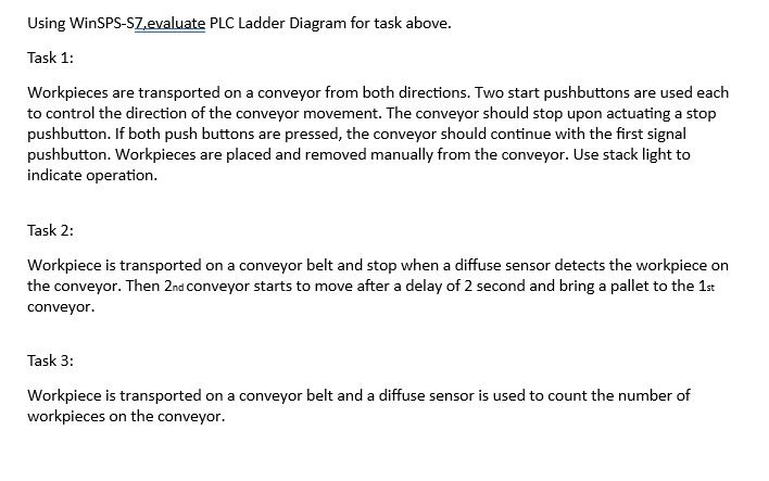  helpUsing WinSPS-SZ,evaluate PLC Ladder Diagram for task above. Task 1: Workpieces