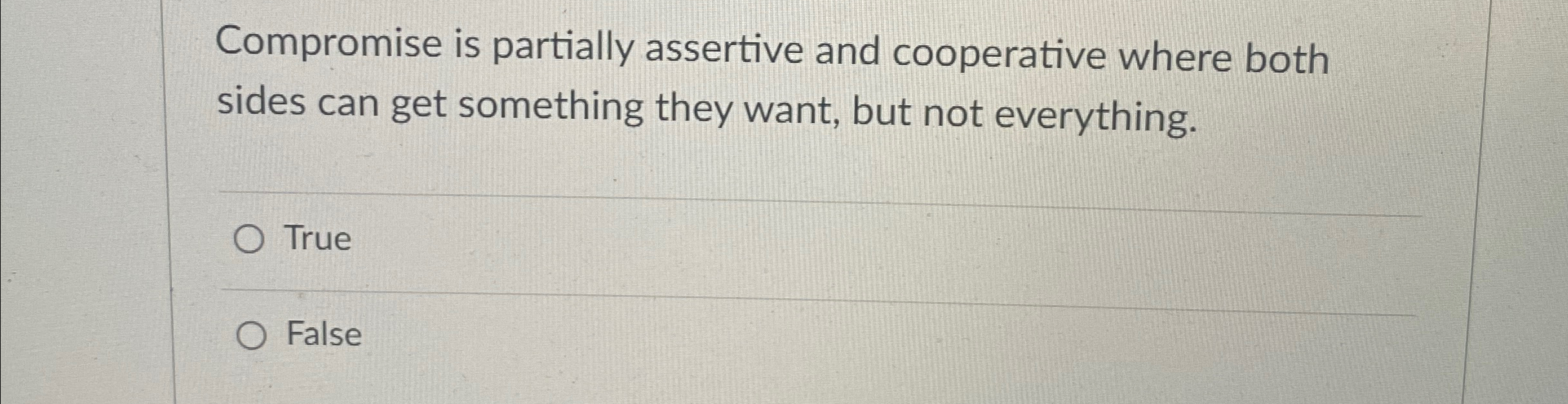  Compromise is partially assertive and cooperative where both sides can get