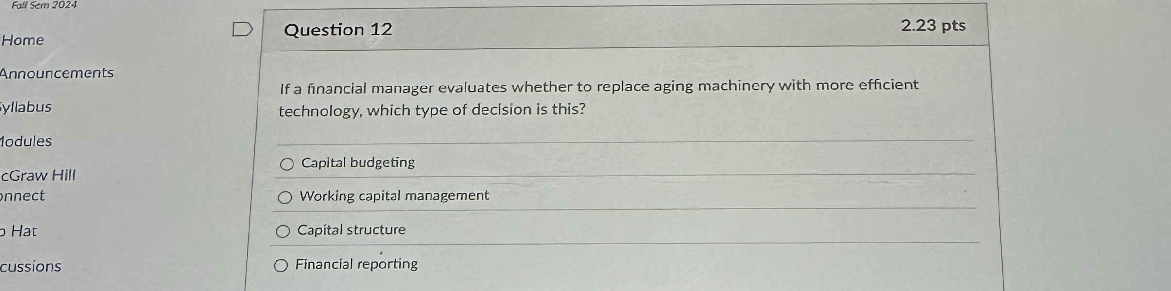  Question 12 2.23 pts If a financial manager evaluates whether to