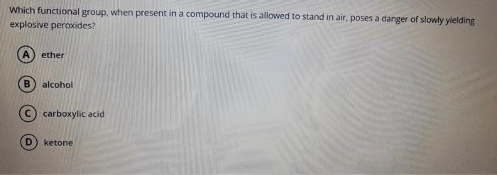  Which functional group, when present in a compound that is allowed