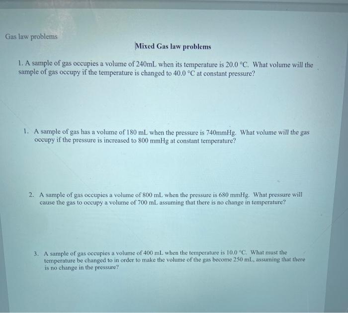  Gas law problems Mixed Gas law problems 1. A sample of