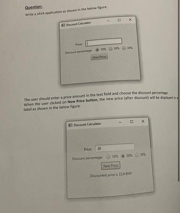  Question: Write a JAVA application as shown in the below figure.